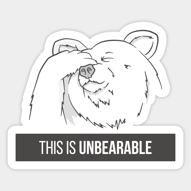 This Is Unbearable Sticker by slugbunny